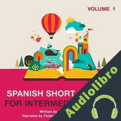 Audiolibro Spanish Short Stories for Intermediate Level: Volume 1 Claudia Orea