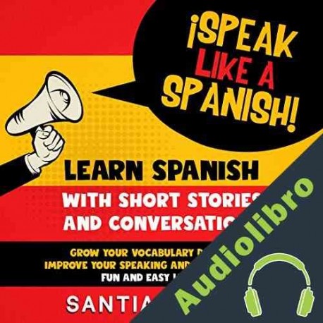 Audiolibro Learn Spanish with Short Stories and Conversations Santiago Car