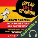 Audiolibro Learn Spanish with Short Stories and Conversations Santiago Car