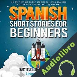 Audiolibro Spanish Short Stories for Beginners Volume 2 Lingo Mastery