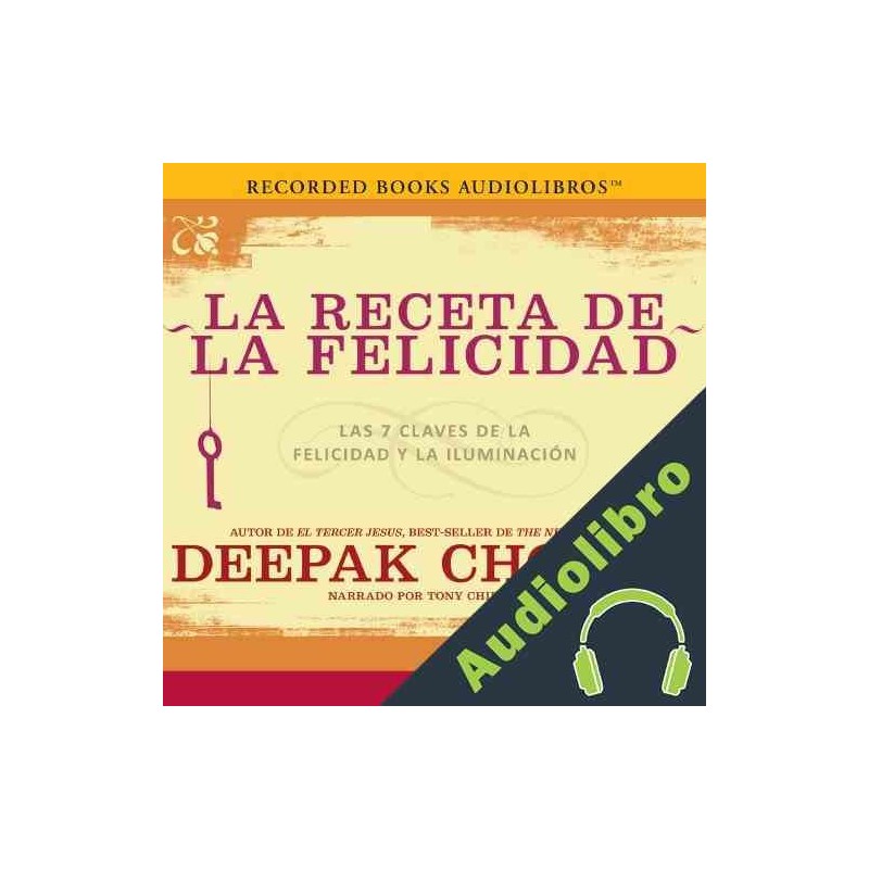 Audiolibro La receta de la felicidad Deepak Chopra MD Audiolibro en MP3