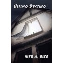 Último destino   Iker G. Rike