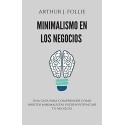 Minimalismo en los negocios   Arthur J. Follie