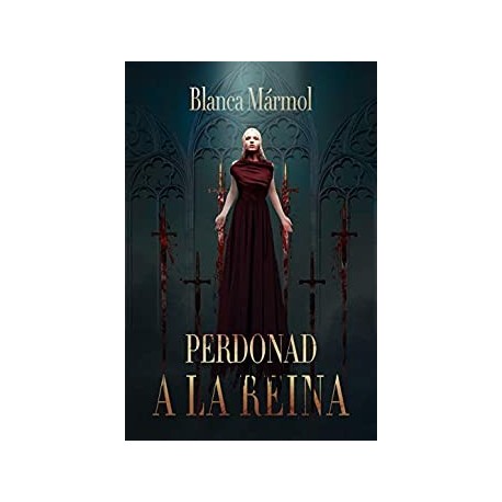 Perdonad a la Reina   Blanca Mármol