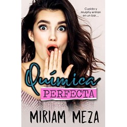 Química Perfecta (Víctimas de Murphy nº 5)   Miriam Meza