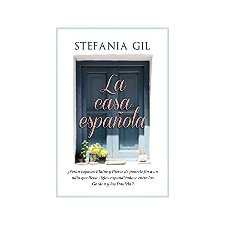 La casa española: Intriga, romance y aristocracia en la Costa del Sol  Stefania Gil