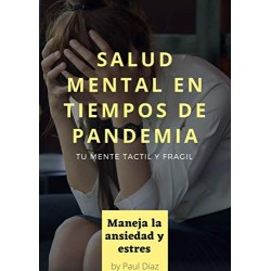 SALUD MENTAL EN TIEMPOS DE PANDEMIA: Como manejar el Estrés y Ansiedad en Cuarentena   Paul Diaz