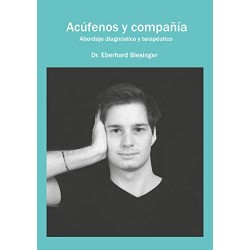 Acúfenos y compañía: Abordaje diagnóstico y terapéutico   Dr.med. Eberhard Biesinger