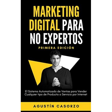 Marketing Digital Para No Expertos  Agustín Casorzo