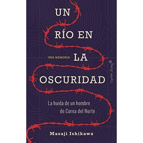 Un río en la oscuridad (Ensayo)   Masaji Ishikawa