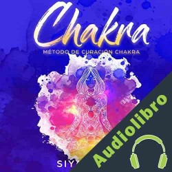 Audiolibro Método de Curación Chakra Siya Ishani