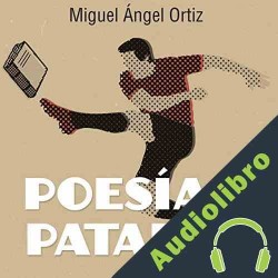 Audiolibro Poesía y patadas Miguel Ángel Ortiz