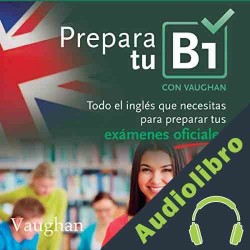 Audiolibro Prepara tu B1 Richard Vaughan