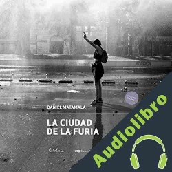 Audiolibro La Ciudad de la Furia Daniel Matamala