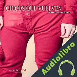 Audiolibro Chicos que vuelven Mariana Enríquez