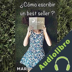 Audiolibro ¿Cómo escribir un best seller? Mario Escobar Golderos