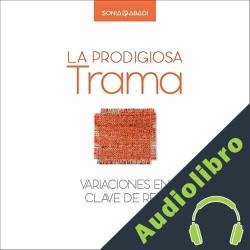 Audiolibro La Prodigiosa Trama Sonia Abadi