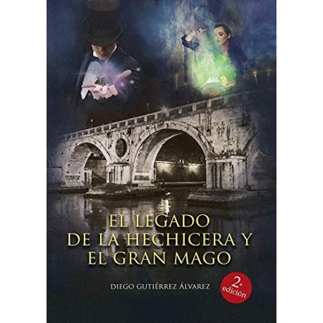 El legado de la hechicera y el gran mago  Diego Gutierrez Alvarez