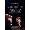 ¿POR QUÉ LO PERMITES?: Decisiones que cambiaran tu vida  LUZMAR MORILLO