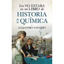 Eso no estaba en mi libro de Historia de la Química (Divulgación Científica)   Alejandro Navarro Yáñez