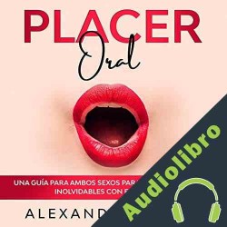 Audiolibro Placer Oral Alexandro Mayer