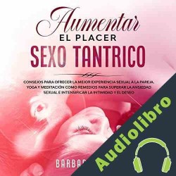 Audiolibro Aumentar El Placer Sexo Tantrico Barbara Moore