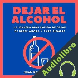 Audiolibro Dejar el alcohol Juan Rodriguez