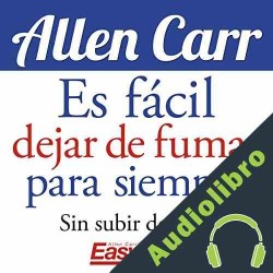 Audiolibro Es fácil dejar de fumar para siempre Allen Carr
