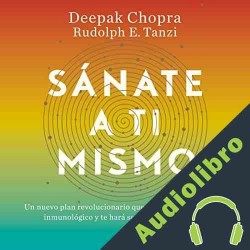 Audiolibro Sánate a ti mismo Deepak Chopra