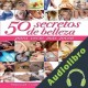 Audiolibro 50 Secretos de Belleza Verónica Lanz