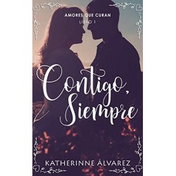 Contigo, siempre (Amores que curan nº 1)  Katherinne Álvarez