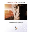 La funcion perdida   María García-Lliberós