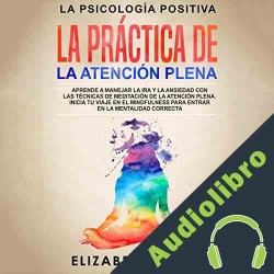 Audiolibro La Práctica de la Atención Plena Elizabeth Broks