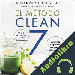 Audiolibro El Metodo Clean 7 Alejandro Junger