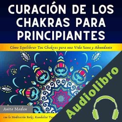 Audiolibro Curación de los Chakras para Principiantes Anita Madan