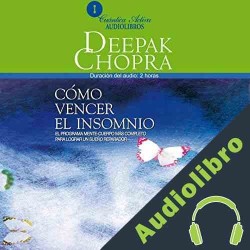 Audiolibro Como Vencer el Insomnio Deepak Chopra MD