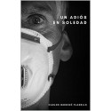 Un adiós en soledad  Carlos Moregó Planells