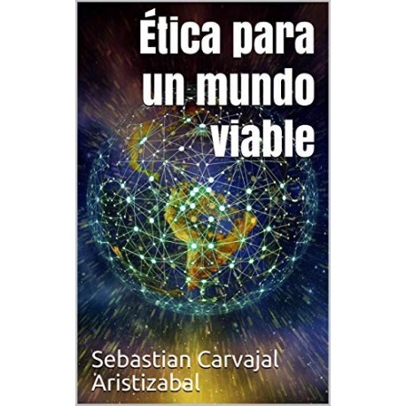 Ética para un mundo viable  Sebastian Carvajal Aristizabal