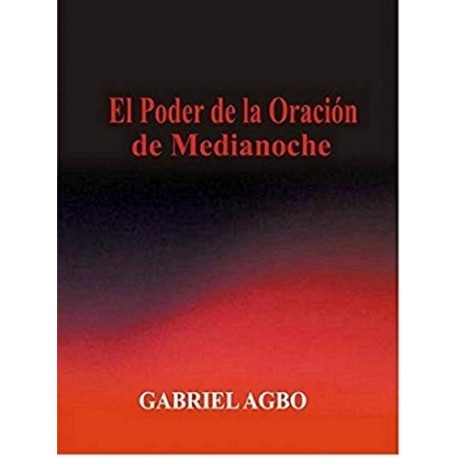 El Poder de la Oración de Medianoche   Gabriel Agbo