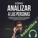 Audiolibro Cómo Analizar a las Personas Robert Leary