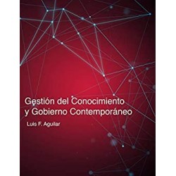 Gestión del Conocimiento y Gobierno Contemporáneo   Luis Fernando Aguilar Villanueva