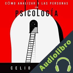 Audiolibro Cómo Analizar a las Personas con Psicología Celio Salome