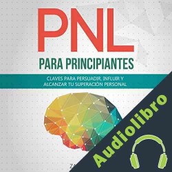 Audiolibro PNL Para Principiantes Zaid Asher