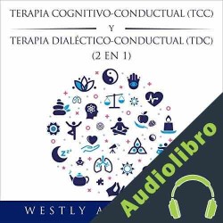 Audiolibro Terapia cognitivo-conductual (TCC) y terapia dialéctico-conductual (TDC) 2 en 1 Wesley Armstrong