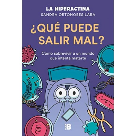 ¿Qué puede salir mal?: Cómo sobrevivir a un mundo que intenta matarte   La Hiperactina