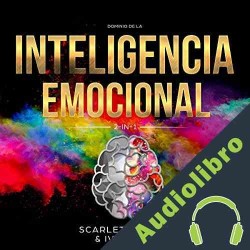 Audiolibro Dominio De La Inteligencia Emocional 2 en 1 Scarlett Mullins