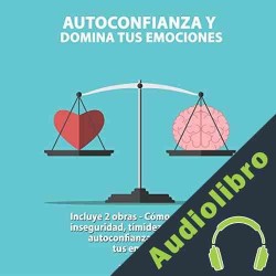 Audiolibro Autoconfianza y Domina Tus Emociones Taylor Knox