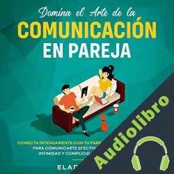 Audiolibro Domina el Arte de la Comunicación en Pareja Eladio Olivo