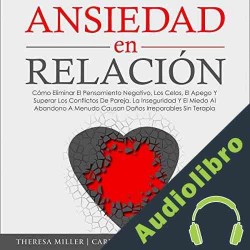 Audiolibro ANSIEDAD en RELACIÓN Theresa Miller