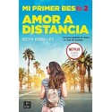 Mi primer beso 2. Amor a distancia   Beth Reekles